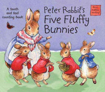 Board book Peter Rabbit's Five Fluffy Bunnies: A Touch and Feel Counting Book
