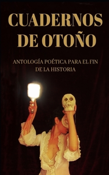 Paperback Cuadernos de Oto?o: Antolog?a po?tica para el fin de la historia [Spanish] Book