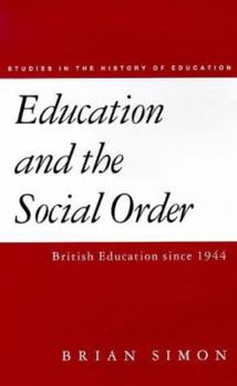 Paperback Education and the Social Order: British Eduction Since 1944 Book