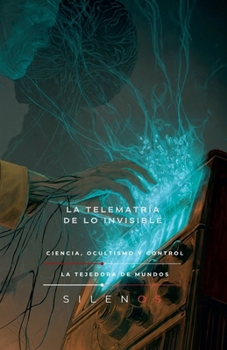 La Telematría de Lo Invisible (Illuminati) (Spanish Edition)