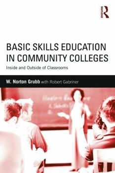 Paperback Basic Skills Education in Community Colleges: Inside and Outside of Classrooms Book