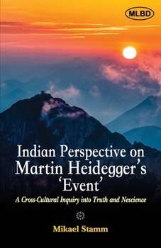 Indian Perspectives on Martin Heidegger's Event: A Cross-Cultural Inquiry into Truth and Nescience