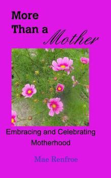 Paperback More Than a Mother: Embracing and Celebrating Motherhood Book