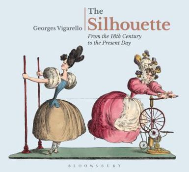 Hardcover The Silhouette: From the 18th Century to the Present Day Book