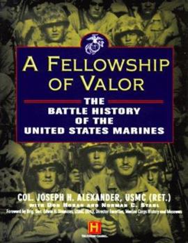 Hardcover A Fellowship of Valor: The Battle History of the U.S. Marines Book