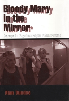 Paperback Bloody Mary in the Mirror: Essays in Psychoanalytic Folkloristics Book