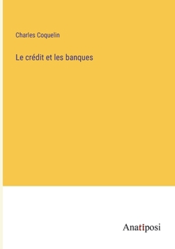 Le crédit et les banques (French Edition)