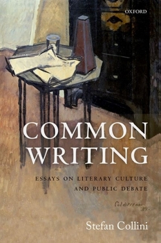 Hardcover Common Writing: Essays on Literary Culture and Public Debate Book