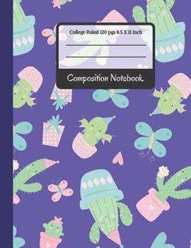 Paperback Composition Notebook: Cute Cactus Birthday Party College Ruled Notebook for Kids, School, Students and Teachers Book