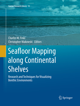Paperback Seafloor Mapping Along Continental Shelves: Research and Techniques for Visualizing Benthic Environments Book