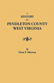 Paperback History of Pendleton County, West Virginia Book