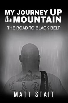 Paperback My journey up the mountain: The road to black belt Book