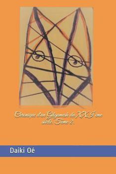 Paperback Chronique d'Un Gilgamesh Du XXI Ème Siècle. Tome 2. [French] Book