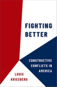 Paperback Fighting Better: Constructive Conflicts in America Book