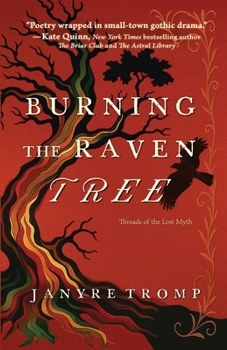Burning the Raven Tree: A Myth-Infused Gothic Historical Thriller in the Tradition of Rebecca (Threads of the Lost Myth)