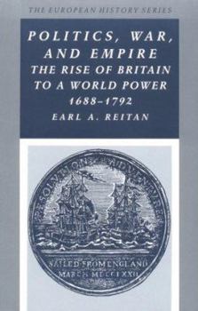 Paperback Politics, War, and Empire: The Rise of Britain to a World Power, 1688-1792 Book