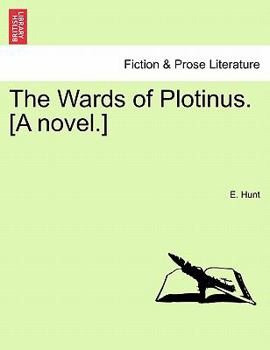 The Wards of Plotinus. [A novel.]