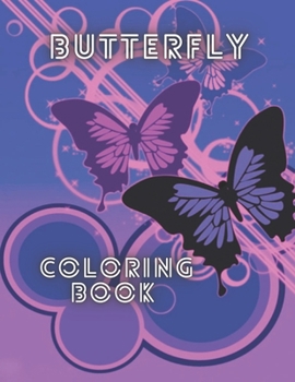 Paperback Butterflies Coloring Book: Amazing butterflies coloring books for kids and adults, easy designs and large pictures, Better for Mindfulness and st Book