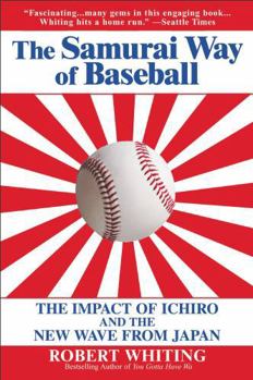 Paperback The Samurai Way of Baseball: The Impact of Ichiro and the New Wave from Japan Book