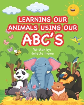 Paperback Learning Our Animals Using Our ABC's Book