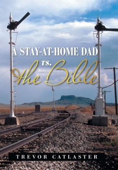 Hardcover A Stay-At-Home Dad Vs. the Bible Book