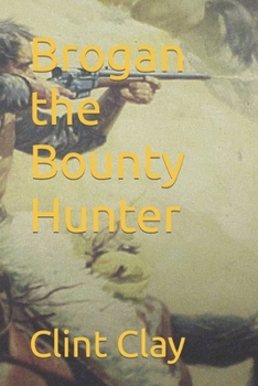 Paperback Brogan the Bounty Hunter Book