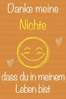 Danke meine Nichte, dass du in meinem Leben bist: Geschenkbuch für Nichte, Weihnachtsgeschenk,  Geburtstagsgeschenk für Nichte, Geschenk zum ... Seiten Notizbuch (German Edition)
