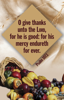 Paperback Thanksgiving Bulletin: Unto the Lord (Package of 100): Psalm 107:1 (Kjv) Book