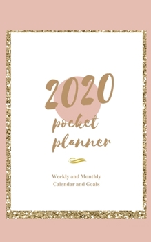 2020 Pocket Planner Weekly and Monthly Calendar and Goals: Trendy Theme For To-Do List, Appointment Journal and Academic Agenda Schedule Organizer January - December 2020 Best Holiday Gift Idea