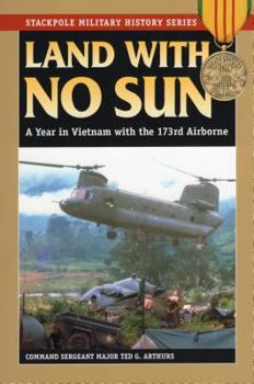 Land With No Sun: A Year in Vietnam With the 173rd Airborne (Stackpole Military History Series) - Book  of the Stackpole Military History