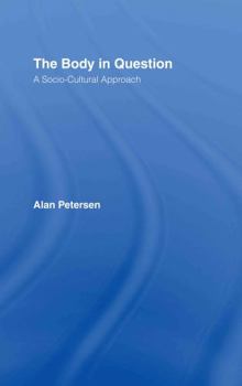 Hardcover The Body in Question: A Socio-Cultural Approach Book