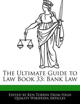 The Ultimate Guide to Law Book 33 : Bank Law
