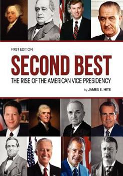 Paperback Second Best: The Rise of the American Vice Presidency Book