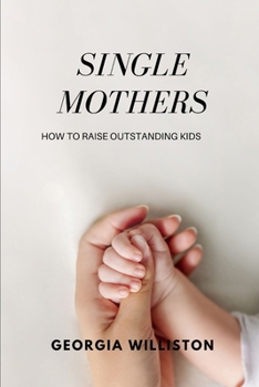 Paperback single mothers: A manual for raising outstanding kids Book