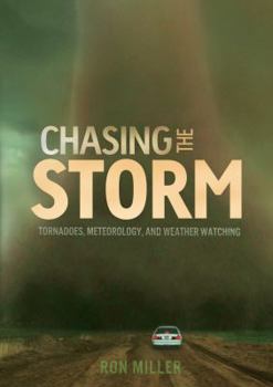 Library Binding Chasing the Storm: Tornadoes, Meteorology, and Weather Watching Book