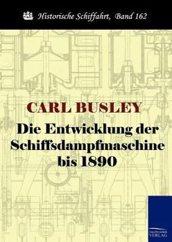 Paperback Die Entwicklung der Schiffsdampfmaschine bis 1890 [German] Book