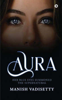 Paperback Aura: Her Blue Eyes Summoned the Supernatural Book