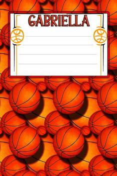 Paperback Basketball Life Gabriella: College Ruled Composition Book