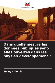 Paperback Dans quelle mesure les données publiques sont-elles ouvertes dans les pays en développement ? [French] Book