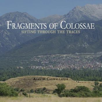 Hardcover Fragments of Colossae: Sifting Through the Traces Book