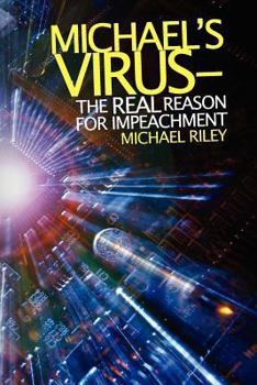 Paperback Michael's Virus- The Real Reason for Impeachment Book