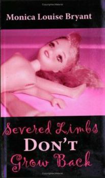 Severed Limbs Don't Grow Back