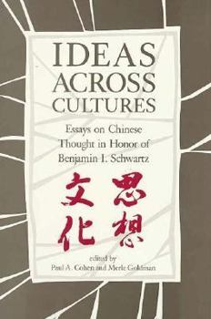 Hardcover Ideas Across Cultures: Essays on Chinese Thought in Honor of Benjamin I. Schwartz Book