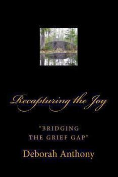 Paperback Recapturing the Joy: "Bridging the Grief Gap" Book