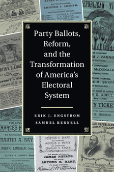 Paperback Party Ballots, Reform, and the Transformation of America's Electoral System Book