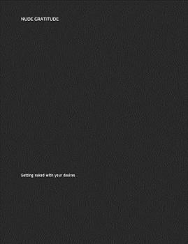 Paperback Nude Gratitude: Getting naked with your desires Book