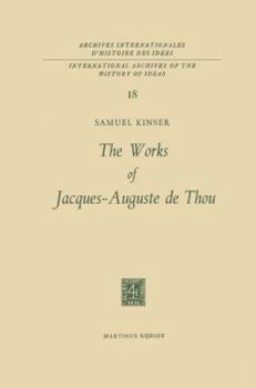 Hardcover The Works of Jacques-Auguste de Thou Book