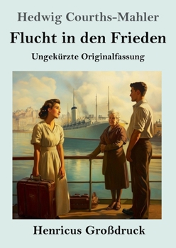 Flucht in den Frieden (Großdruck): Ungekürzte Originalfassung (German Edition)