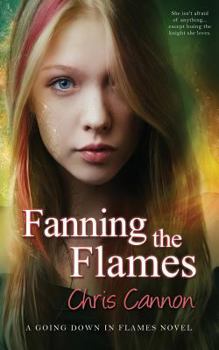 Fanning the Flames - Book #4 of the Going Down in Flames