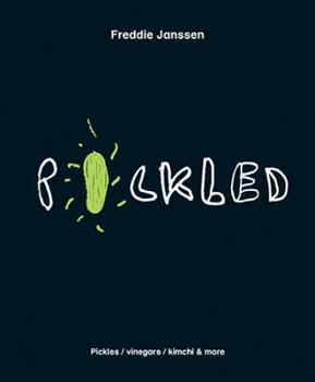 Hardcover Pickled: Pickles, Vinegars, Kimchi and More Book